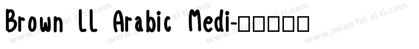 Brown LL Arabic Medi字体转换